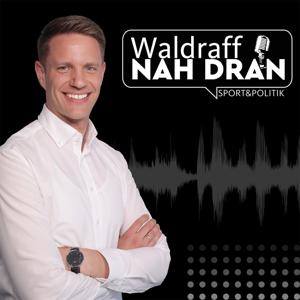 Waldraff NAH DRAN - SPORT&POLITIK