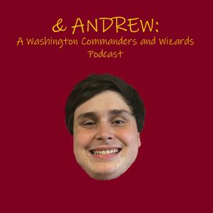 & Andrew: A Washington Commanders and Wizards Podcast