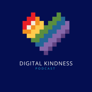 The Digital Kindness Podcast