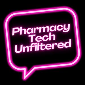 Pharmacy Tech Unfiltered