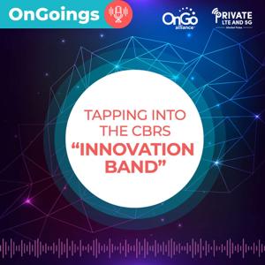 OnGoings: Tapping into the CBRS “Innovation Band”