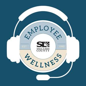 SLCo Employee Wellness Wellcast