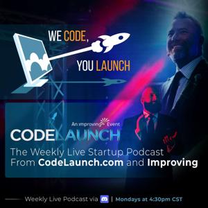 We Code, You Launch: The Startup Community Podcast From CodeLaunch & Improving