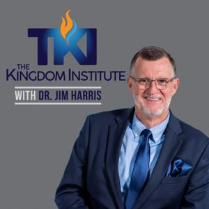 The Kingdom Institute Podcast with Dr. Jim Harris