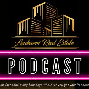 The Loubarri Real Estate Podcast