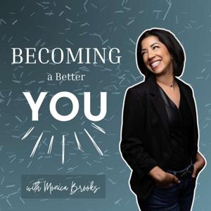Becoming a Better YOU with Monica Brooks