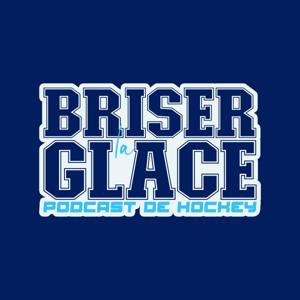 Briser la glace by Briser la glace :: Podcast de hockey