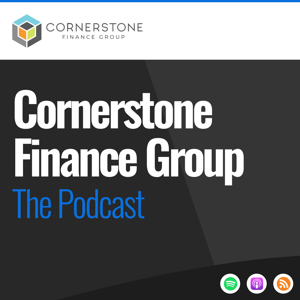 Cornerstone Finance Group: The Podcast