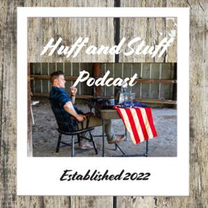 Huff and Stuff Podcast