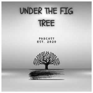 Under the Fig Tree