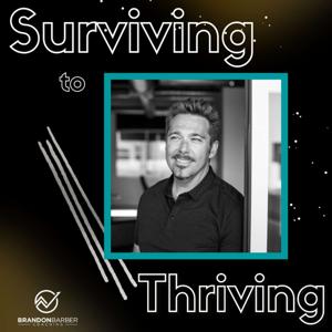 Surviving to Thriving