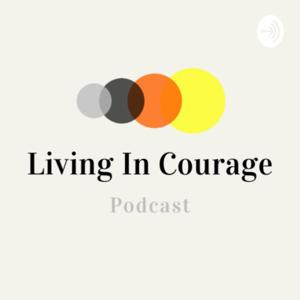 Living In Courage