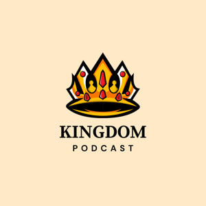 The Kingdom Podcast