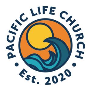 Pacific Life Church Weekly Podcast
