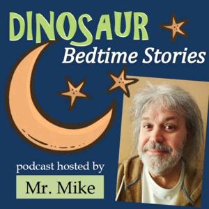 Mr. Mike’s Dinosaur Bedtime Stories