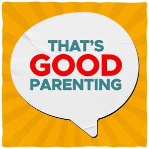That's Good Parenting: Expert Tips to Reduce Parenting Stress