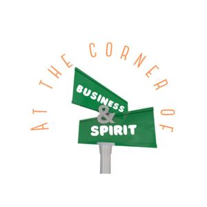 At The Corner Of Business & Spirit