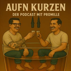Aufn Kurzen - Der Podcast mit Promille