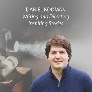 Daniel Kooman | Writing and Directing Inspiring Stories