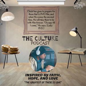 The Culture Podcast inspired by Faith, Hope, & Love