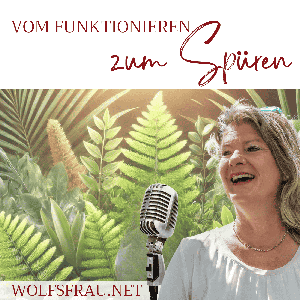 Wolfsfrau - vom Funktionieren zum Spüren