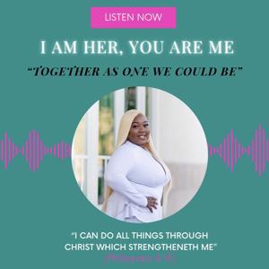 " I Am Her , You Are Me"