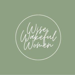 Wise Wakeful Women