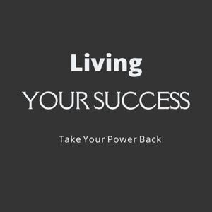 Living Your Success (24/7)