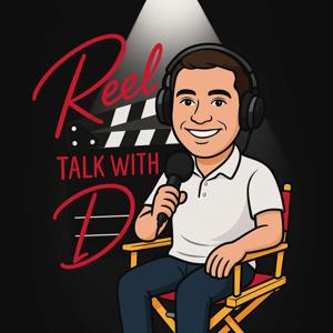 Reel Talk with D