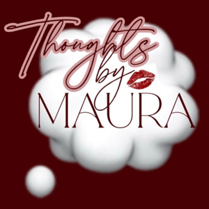 Thoughts by Maura