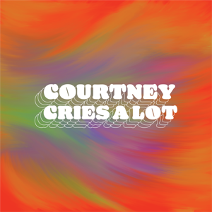 Courtney Cries A Lot