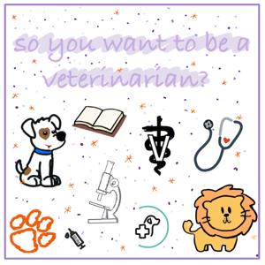 So, You Want to Be a Veterinarian?