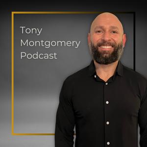 The Tony Montgomery Podcast