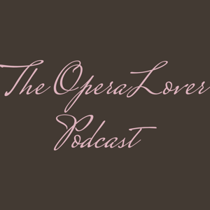 The OperaLover Podcast