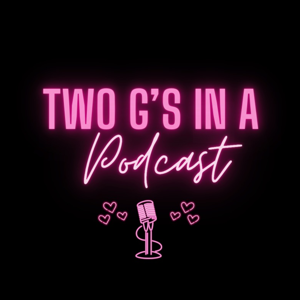 Two Gs In A Podcast