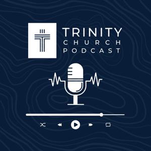 Trinity Church Podcast