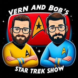 Vern and Bob's Star Trek Show