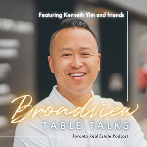 Broadview Table Talks: Toronto Real Estate Podcast