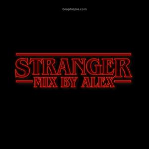 Stranger Mix By Alex