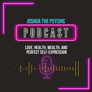 Joshua the Psychic Podcast