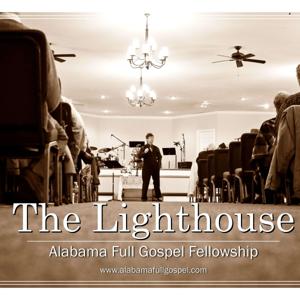 The Lighthouse: Alabama Full Gospel Fellowship Online Messages
