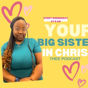 Your Big Sister in Christ