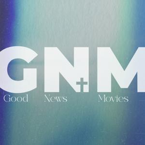GOOD NEWS MOVIES PODCAST