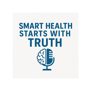 Smart Health Starts with Truth