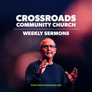 Life at Crossroads: Weekly Sermons