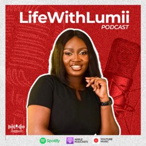 LifeWithLumii Podcast
