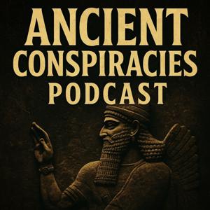 Ancient Conspiracies Podcast by The Forbidden Knowledge Network