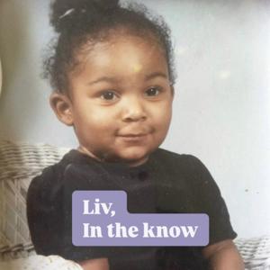 Liv, in the know