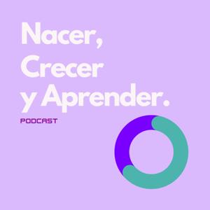 Nacer, Crecer y Aprender