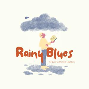 Rainy Blues Radio by Queer and Feminist Neighbors